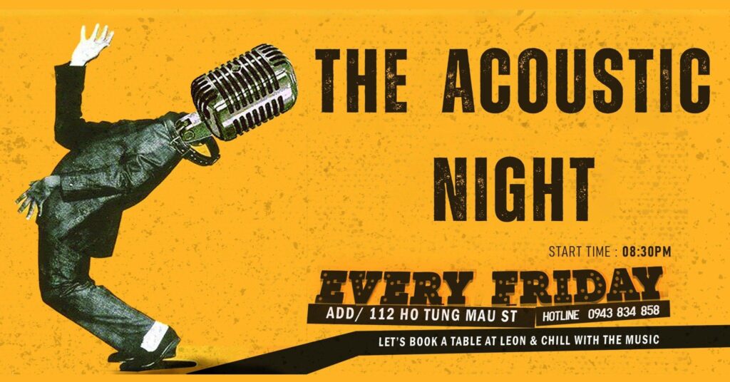 LÉON SAIGON ACOUSTIC NIGHT MỖI TỐI THỨ 6