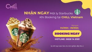 Nhận ngay một ly Starbucks khi Booking tại CHILL Vietnam